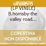 (LP VINILE) B.hornsby-the valley road... lp vinile di Bruce & the Hornsby