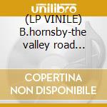 (LP VINILE) B.hornsby-the valley road... cd