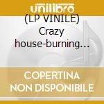 (LP VINILE) Crazy house-burning rain...