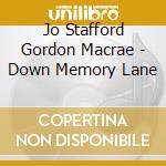 Jo Stafford Gordon Macrae - Down Memory Lane cd