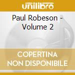 Paul Robeson - Volume 2 cd