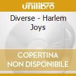 Diverse - Harlem Joys cd musicale di Diverse