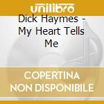 Dick Haymes - My Heart Tells Me cd