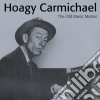 Hoagy Carmichael - The Old Music Master cd