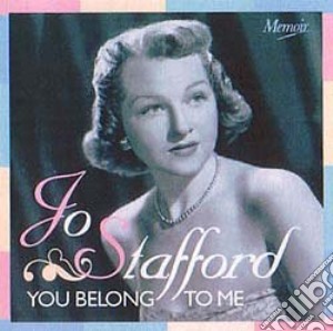 Jo Stafford - You Belong To Me cd musicale di Jo Stafford