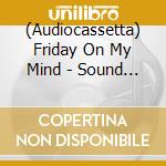 (Audiocassetta) Friday On My Mind - Sound Of The 60'S Part 2 cd