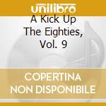 A Kick Up The Eighties, Vol. 9 cd