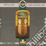 We'Re All Alone - Classic Love Songs Part 1 cd