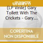(LP Vinile) Gary Tollett With The Crickets - Gary Tollett With The Crickets (7') vinile