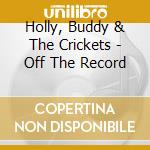 Holly, Buddy & The Crickets - Off The Record cd