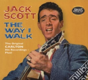 Jack Scott & The Chantones - The Way I Walk - The Carlton Recordings 1958-1960 cd musicale di Jack Scott & The Chantones