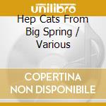 Hep Cats From Big Spring / Various cd