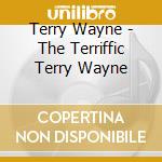 Terry Wayne - The Terriffic Terry Wayne cd