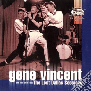 Gene Vincent & The Blue Caps - The Lost Dallas Sessions 1957-1958 cd musicale di Gene Vincent & The Blue Caps