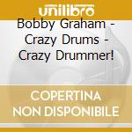 Bobby Graham - Crazy Drums - Crazy Drummer! cd