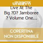 Live At The Big ?D? Jamboree ? Volume One - Rockabilly / Various cd musicale di Various Artists