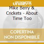 Mike Berry & Crickets - About Time Too cd