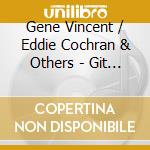 Gene Vincent / Eddie Cochran & Others - Git It! - Tribute To Gene Vincent Vol. 3 (2 Cd) cd