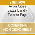 Avon Cities Jazzz Band - Tempo Fugit cd