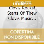 Clovis Rocks! Starts Of Thew Clovis Music Festival / Various cd