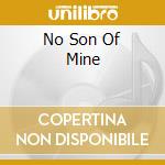 No Son Of Mine cd