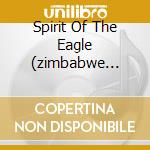 Spirit Of The Eagle (zimbabwe Frontl cd