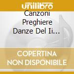 Canzoni Preghiere Danze Del Ii Mille cd musicale di CCCP-FEDELI ALLA LINEA
