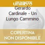 Gerardo Cardinale - Un Lungo Cammino cd