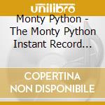 Monty Python - The Monty Python Instant Record Collection cd