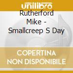 Rutherford Mike - Smallcreep S Day cd