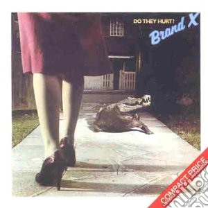 Brand X - Do They Hurt cd musicale di BRAND X