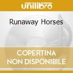 Runaway Horses cd musicale di CARLISLE BELINDA