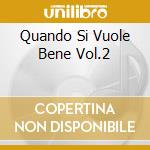 Quando Si Vuole Bene Vol.2 cd