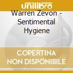 Warren Zevon - Sentimental Hygiene cd musicale di Warren Zevon