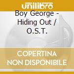 Boy George - Hiding Out / O.S.T. cd