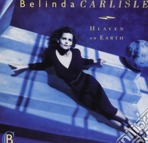 Belinda Carlisle - Heaven On Earth cd musicale di CARLISLE BELINDA