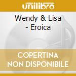 Wendy & Lisa - Eroica cd