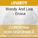 Wendy And Lisa - Eroica cd