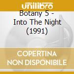 Botany 5 - Into The Night (1991) cd