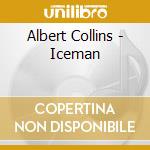 Albert Collins - Iceman cd musicale di COLLINS ALBERT