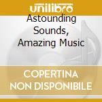 Astounding Sounds, Amazing Music cd