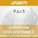 P.x.r.5 cd