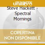 Steve Hackett - Spectral Mornings cd