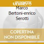 Marco Bertoni-enrico Serotti cd musicale di BERTONI MARCO