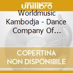 Worldmusic Kambodja - Dance Company Of Cambodja