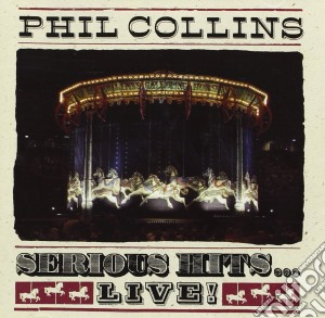 Phil Collins - Serious Hits... Live! cd musicale di Phil Collins