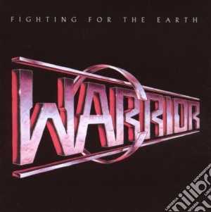 Warrior - Fighting For The Earth cd musicale di Warrior