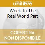 Week In The Real World Part cd