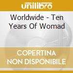 Worldwide - Ten Years Of Womad cd