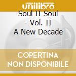 Soul II Soul - Vol. II A New Decade cd